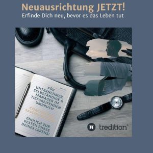 Neuausrichtung JETZT!Ebook Erfinde Dich neu, bevor es das Leben tut Neuausrichtung JETZT!Ebook Erfinde Dich neu, bevor es das Leben tut