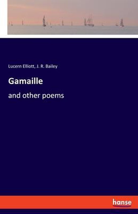 Gamaille et other poèmes
