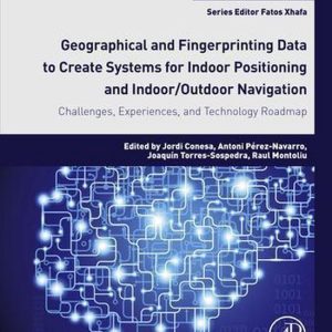 Intelligent Data-Centric Systems – Geographical and Fingerprinting Data for Positioning and Navigation SystemsEbook Challenges, Experiences and Technology Roadmap
