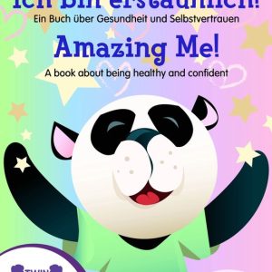 Ich bin erstaunlich Ein Buch über Gesundheit und Selbstbewusstsein / Amazing Me!Ebook Ich bin erstaunlich Ein Buch über Gesundheit und Selbstbewusstsein / Amazing Me!Ebook