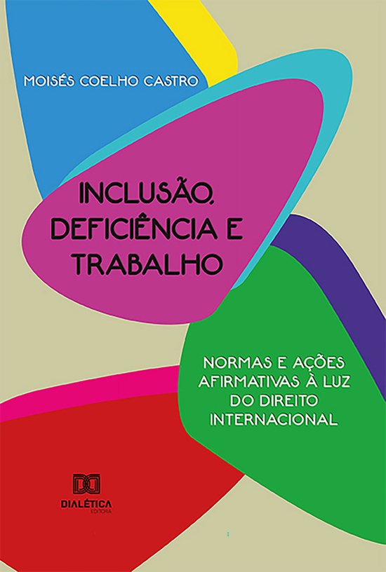 Inclusão, deficiência e trabalhoEbook normas e ações afirmativas à luz do direito internacional
