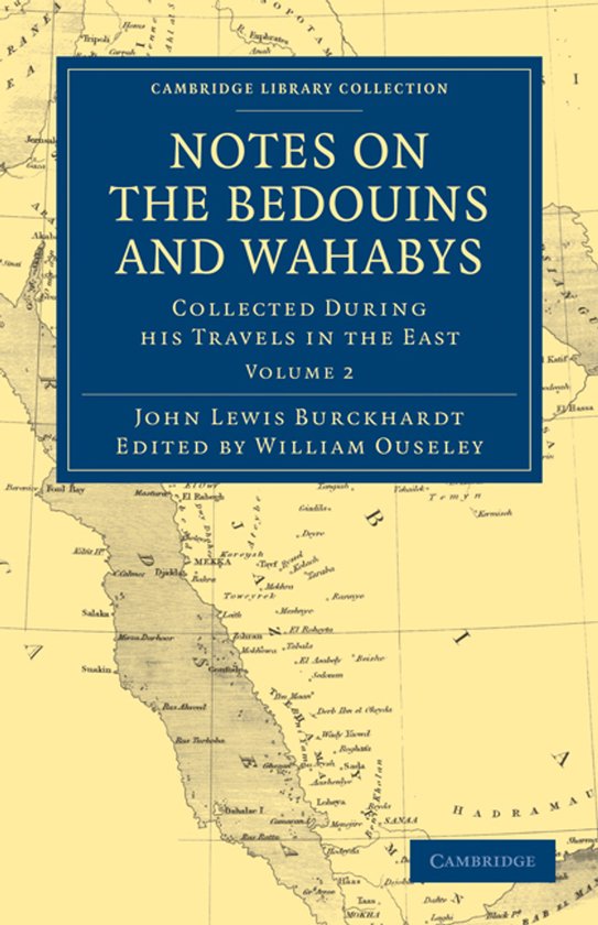Notes on the Bedouins and Wahabys Recueillies lors de ses voyages en East