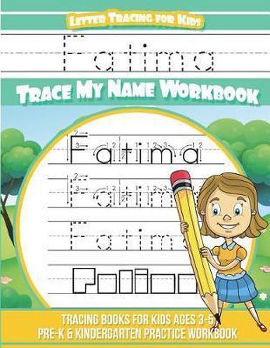 Fatima Letter Tracing for Kids Trace My Name Workbook Books de traçage pour les Kids de 3 à 5 ans Cahier d'exercices pour la maternelle et la maternelle