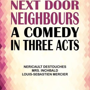 Next Door Neighbours: A Comedy In Three ActsEbook Next Door Neighbours: A Comedy In Three ActsEbook