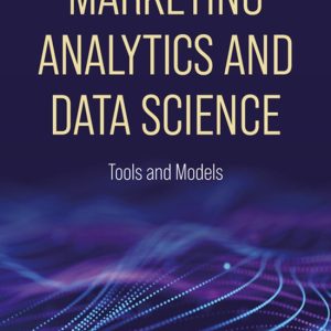 Marketing Analytics and Data Science Tools and Models Marketing Analytics and Data Science Tools and Models
