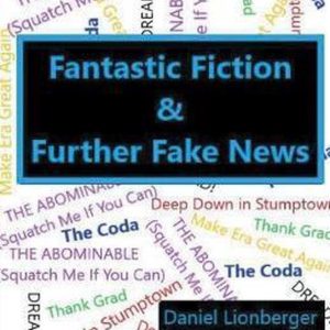 Fantastic Fiction & Further Fake News Fantastic Fiction & Further Fake News