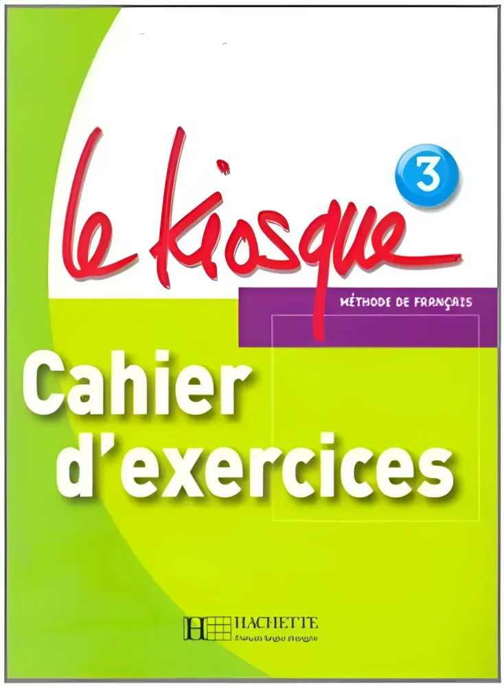 Le kiosque 3 cahier d'exercices