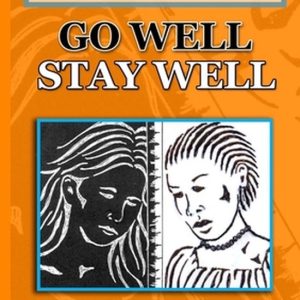 Go Well, Stay Well Go Well, Stay Well