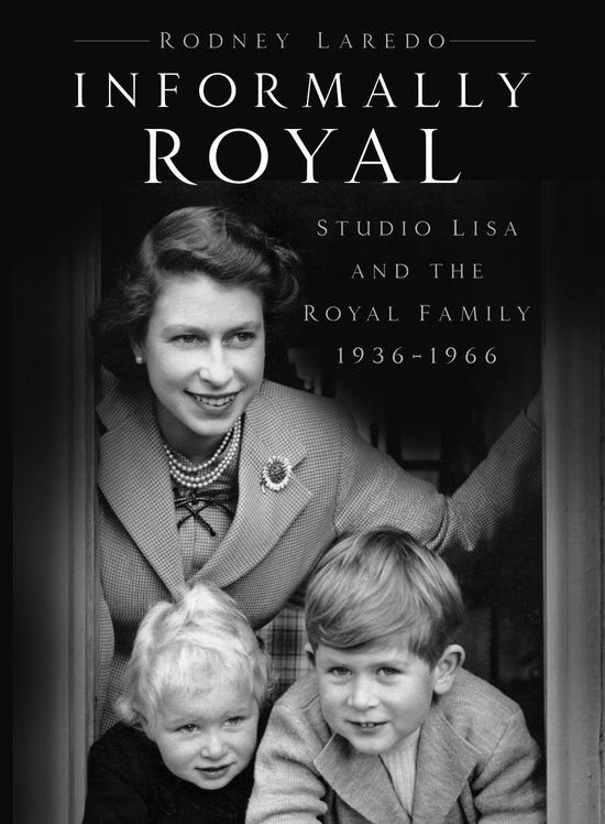 Informally Royal Studio Lisa et la famille Royal 1936-1966