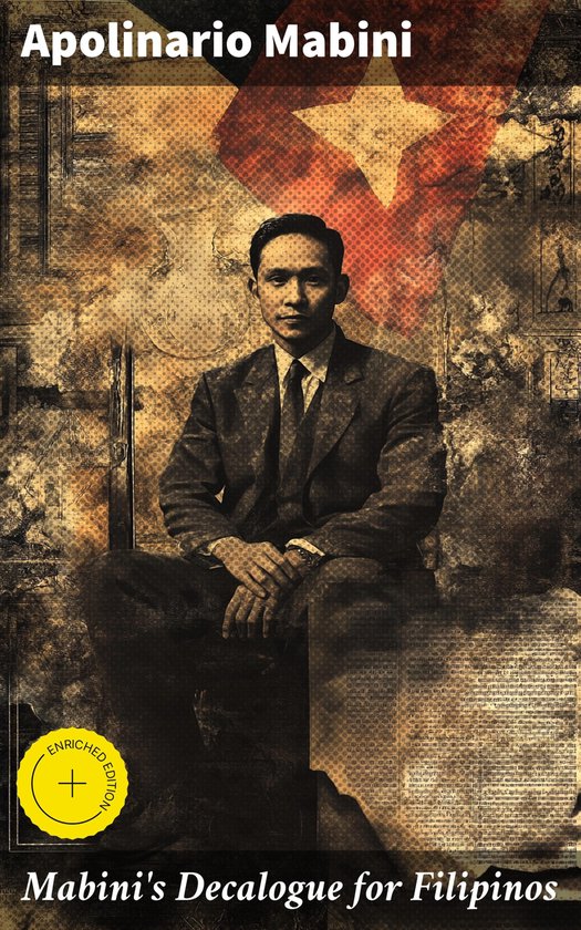 Mabini's Decalogue for FilipinosEbook Enriched edition. Guiding Filipinos Towards an Enlightened Future