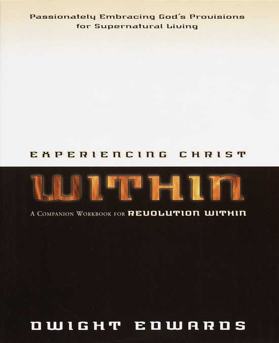 ISBN Experiencing Christ Within Workbook, Livre broché, 288 pages Passionately Embracing God's Provisions for Supernatural Living