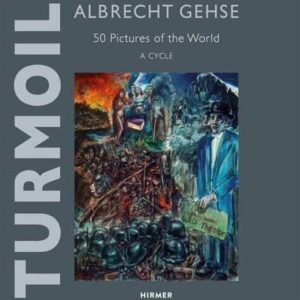 ISBN Albrecht Gehse : Turmoil : 50 Pictures of the World : A Cycle, Art & design, Anglais, Couverture rigide 50 Pictures of the World – A Cycle ISBN Albrecht Gehse : Turmoil : 50 Pictures of the World : A Cycle, Art & design, Anglais, Couverture rigide 50 Pictures of the World – A Cycle