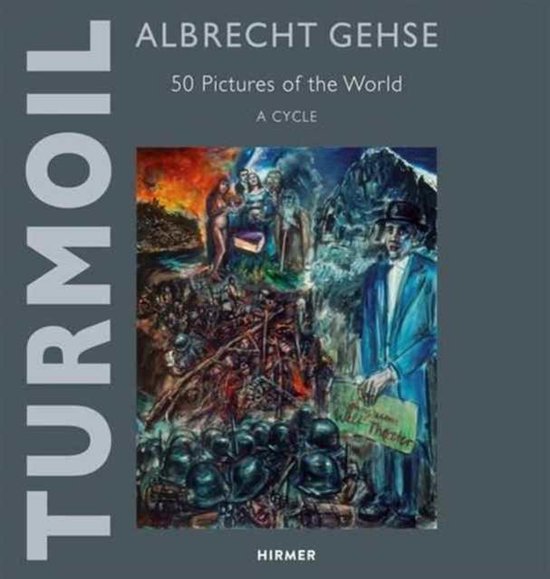 ISBN Albrecht Gehse : Turmoil : 50 Pictures of the World : A Cycle, Art & design, Anglais, Couverture rigide 50 Pictures of the World - A Cycle