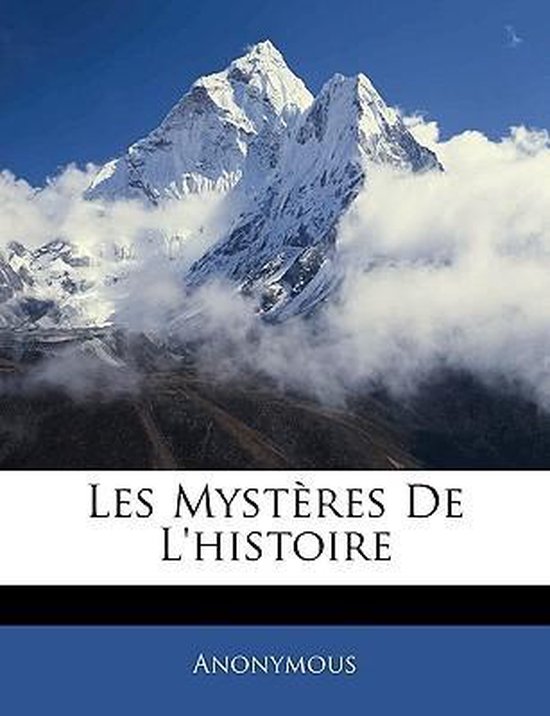 Les Mystères De L'histoire