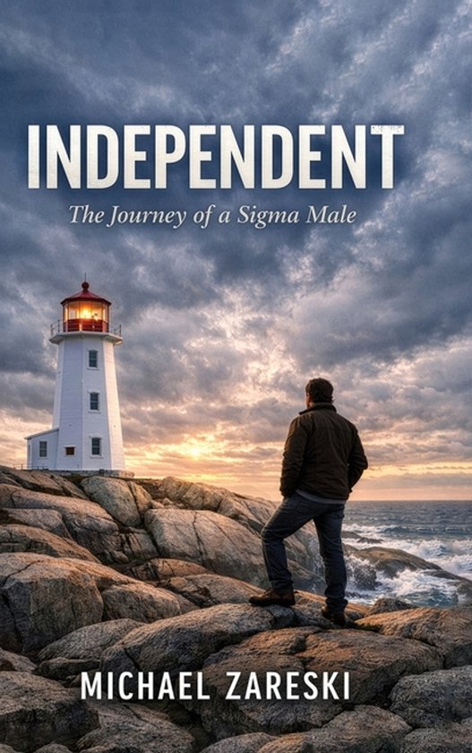 Independent The Journey of a Sigma Male