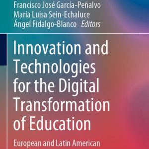 Lecture Notes in Educational Technology- Innovation and Technologies for the Digital Transformation of Education European and Latin American Perspectives Lecture Notes in Educational Technology- Innovation and Technologies for the Digital Transformation of Education European and Latin American Perspectives