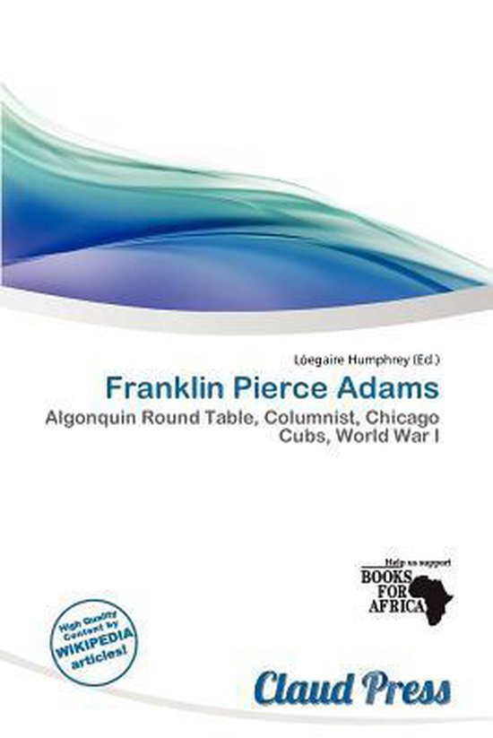 Franklin Pierce Adams Algonquin Round Table, Columnist, Chicago Cubs, World War I