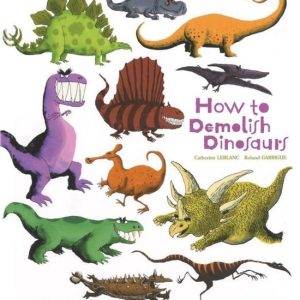 How To Demolish Dinosaurs How To Demolish Dinosaurs