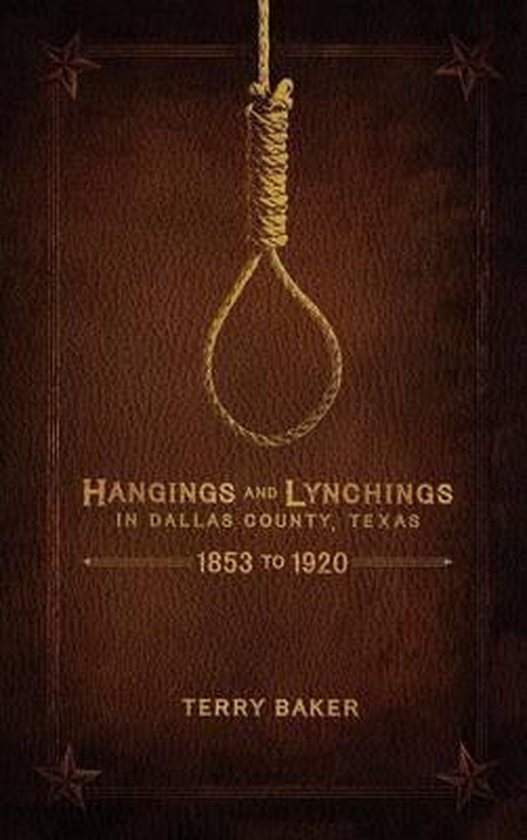 Hangings and Lynchings in Dallas County, Texas 1853 à 1920