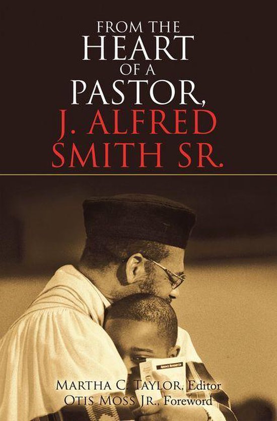 From the Heart of a Pastor, J. Alfred Smith Sr.Ebook