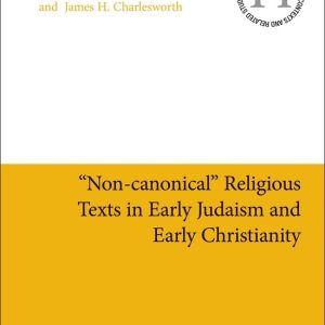 Non-Canonical Religious Texts In Early Judaism And Early Chr