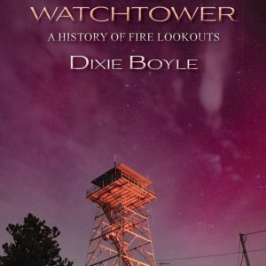 On the WatchtowerEbook A History of Fire Lookouts On the WatchtowerEbook A History of Fire Lookouts