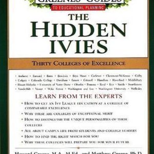 ISBN Greenes’ Guides to Educational Planning: The Hidden Ivies, Livre de poche, 336 pages The Hidden Ivies ISBN Greenes’ Guides to Educational Planning: The Hidden Ivies, Livre de poche, 336 pages The Hidden Ivies