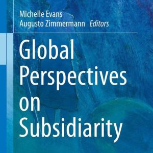 Ius Gentium: Comparative Perspectives on Law and Justice 37 – Global Perspectives on SubsidiarityEbook