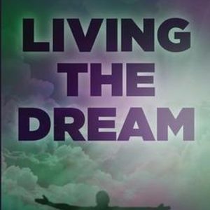 Living the Dream Rêver Living the Dream Rêver