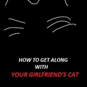 How to Get Along with Your Girlfriend’s CatEbook How to Get Along with Your Girlfriend’s CatEbook