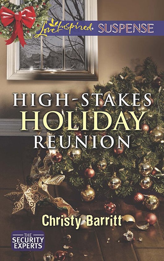 High-Stakes Holiday Reunion (Mills & Boon Love Inspired Suspense) (The Security Experts - Book 3)Ebook Book 3