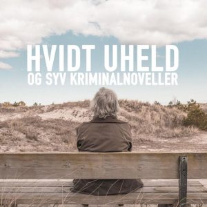 Hvidt uheld – og syv kriminalnovellerEbook Hvidt uheld – og syv kriminalnovellerEbook