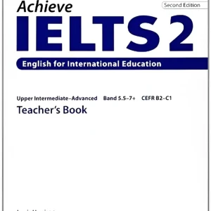Achieve ielts second edition – upper-intermediate/advanced 2 teacher’s book Achieve ielts second edition – upper-intermediate/advanced 2 teacher’s book