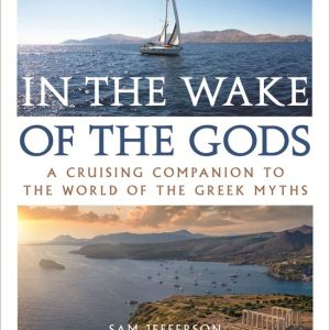 In the Wake of the GodsEbook A cruising companion to the world of the Greek myths In the Wake of the GodsEbook A cruising companion to the world of the Greek myths