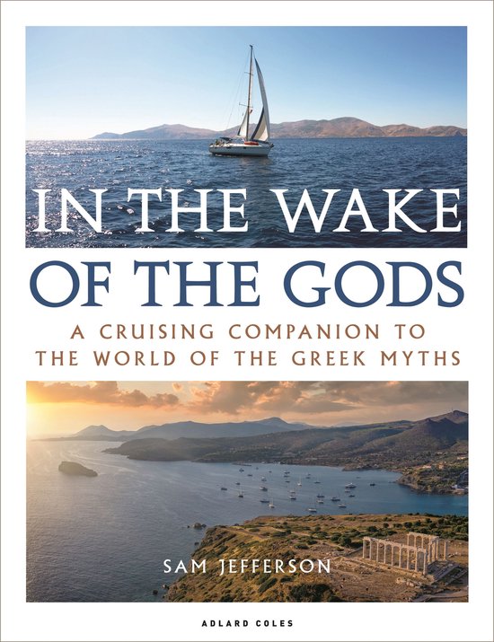 In the Wake of the GodsEbook A cruising companion to the world of the Greek myths