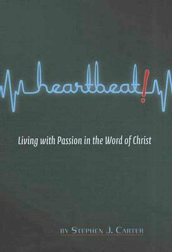 Heartbeat! Living with Passion in the Word of Christ Living With Passion in the Word of Christ