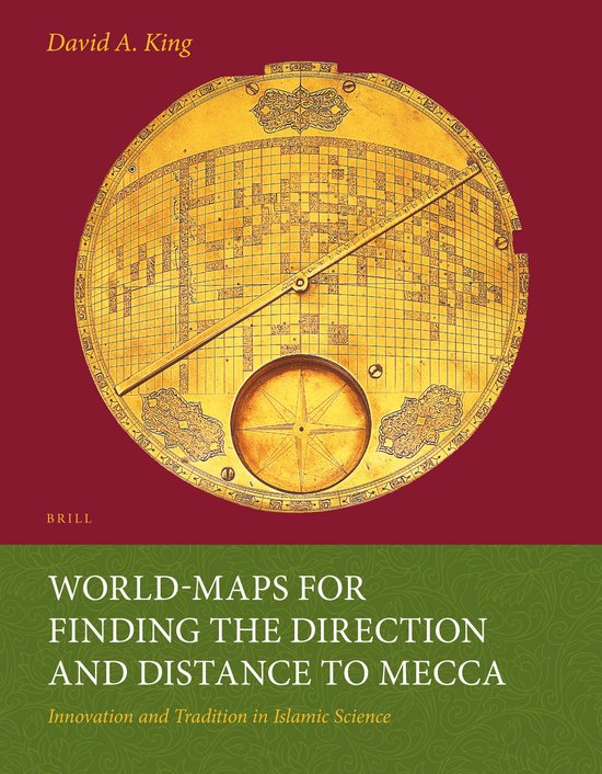ISBN World-maps for Finding the Direction and Distance to Mecca, Livre broché Innovation and Tradition in Islamic Science