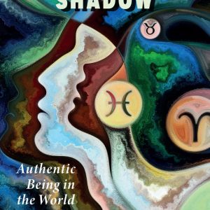 Integrating ShadowEbook Authentic Being in the World Integrating ShadowEbook Authentic Being in the World