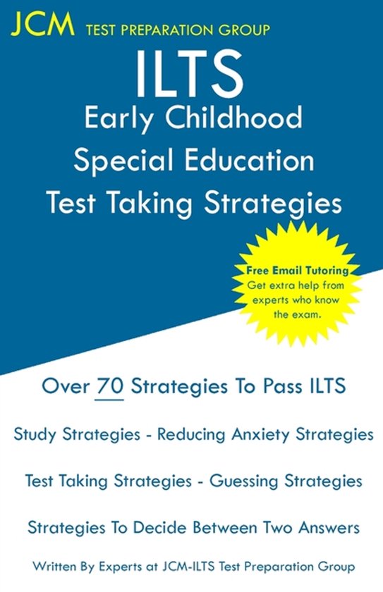 ILTS Early Childhood Special Education - Test Taking Strategies ILTS 152 Exam - Free Online Tutoring - New 2020 Edition - The latest strategies to pass your exam.