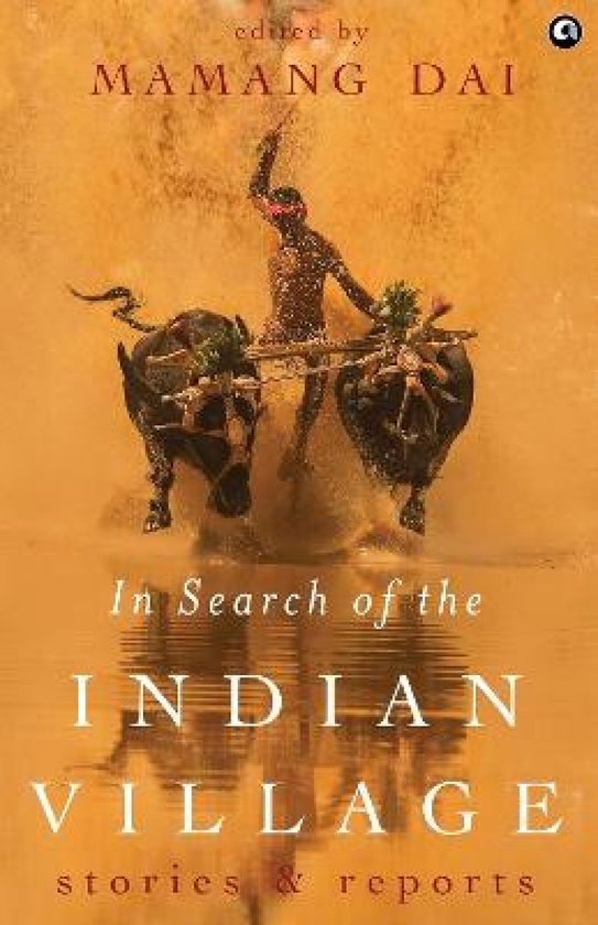 In Search of the Indian Village Stories and Reports