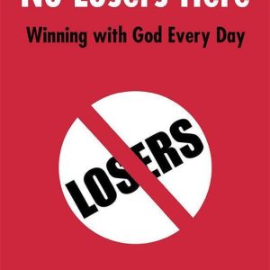 No Losers HereEbook Winning with God Every Day No Losers HereEbook Winning with God Every Day