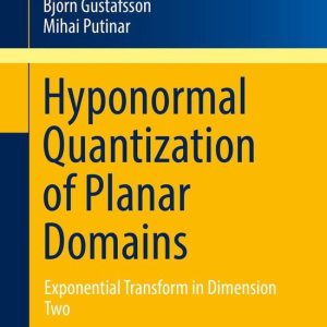 Mathematics and Statistics (R0) – Hyponormal Quantization of Planar DomainsEbook Exponential Transform in Dimension Two Mathematics and Statistics (R0) – Hyponormal Quantization of Planar DomainsEbook Exponential Transform in Dimension Two