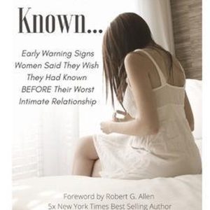 If I Had Known… Signes d’alerte précoces que les femmes ont dit qu’elles auraient aimé connaître If I Had Known… Signes d’alerte précoces que les femmes ont dit qu’elles auraient aimé connaître