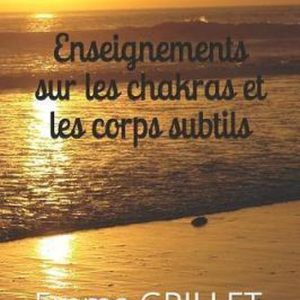Incandescence Enseignements Sur Les Chakras Et Les Corps Subtils Incandescence Enseignements Sur Les Chakras Et Les Corps Subtils