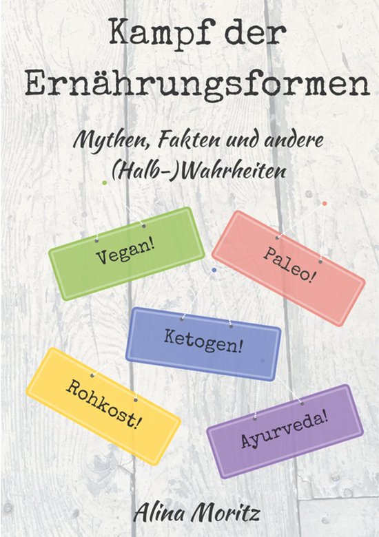 Kampf der ErnährungsformenEbook Mythen, Fakten und andere (Halb-)Wahrheiten