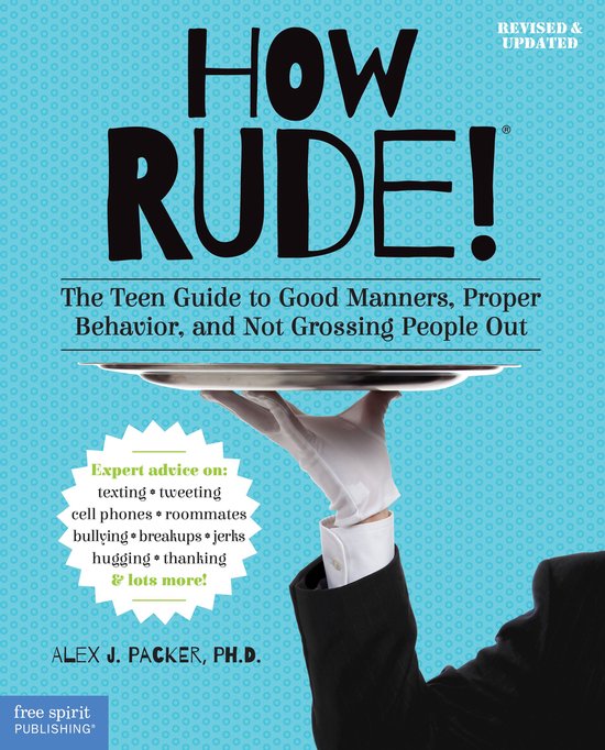How Rude!Ebook The Teen Guide to Good Manners, Proper Behavior, and Not Grossing People Out