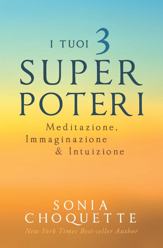 I tuoi 3 Super PoteriEbook Meditazione, Immaginazione e Intuizione