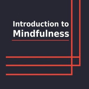 Introduction To MindfulnessEbook Introduction To MindfulnessEbook