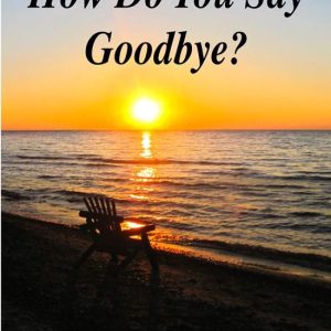 How Do You Say GoodbyeEbook How Do You Say GoodbyeEbook