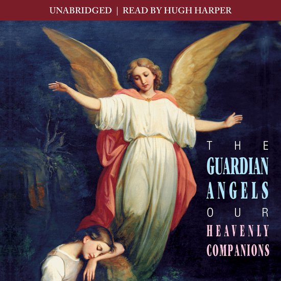 Guardian Angels, TheLivre audio Our Heavenly Companions